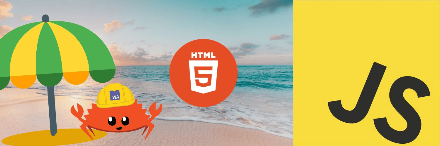 Rust's crab mascot, Ferris, wearing a Web Assembly construction hat under a beach umbrella at the beach. Next to this is a large JavaScript logo